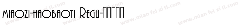 miaozi-haobaoti Regu字体转换